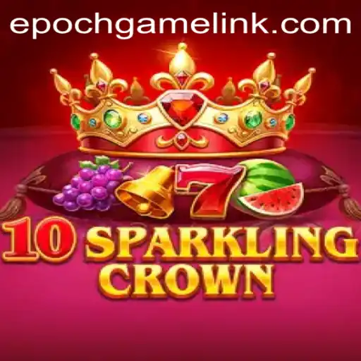 Explore the World of 10SparklingCrown: The Ultimate Gaming Experience with Epoch Game Login