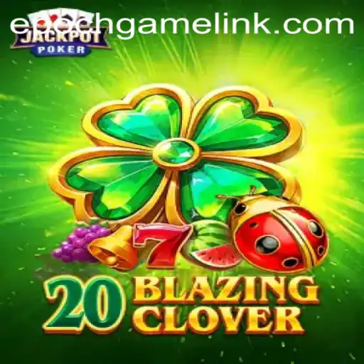 Exploring the World of 20BlazingClover and the Excitement of Epoch Game Login