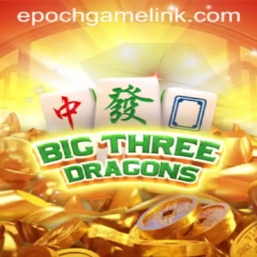Discover BigThreeDragons: A Revolutionary Epoch in Gaming