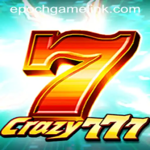 Crazy777: A Thrilling Journey into Epoch Game Login
