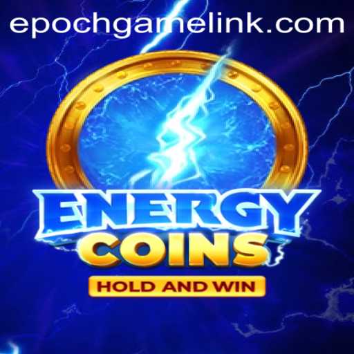 Exploring the Exciting World of EnergyCoins and Epoch Game Login