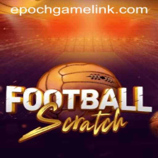 FootballScratch: Experience the Thrill of the Game with Epoch Game Login