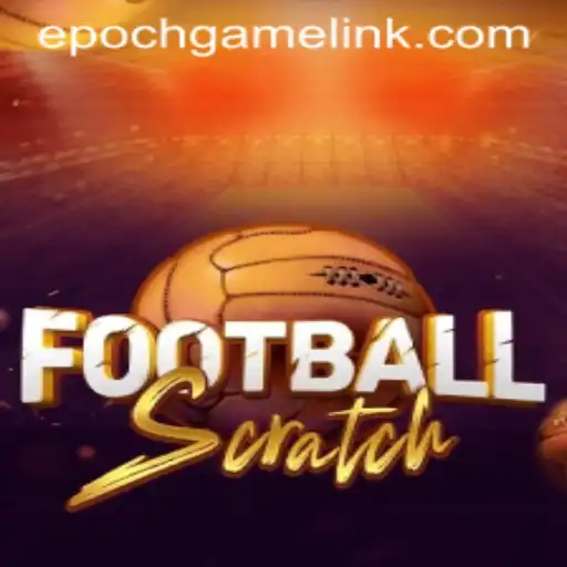 FootballScratch: Experience the Thrill of the Game with Epoch Game Login