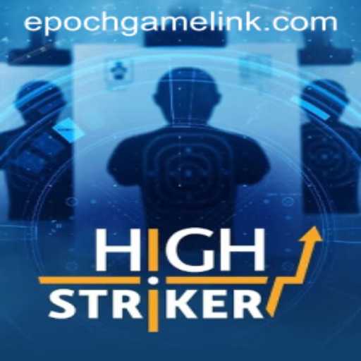 Explore the Thrilling World of HighStriker and Master the Epoch Game Login