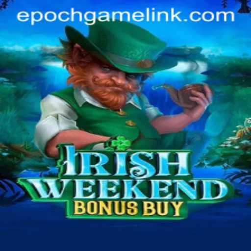 Exploring the Vibrant World of IrishWeekendBonusBuy: A Modern Epoch Game Login Experience