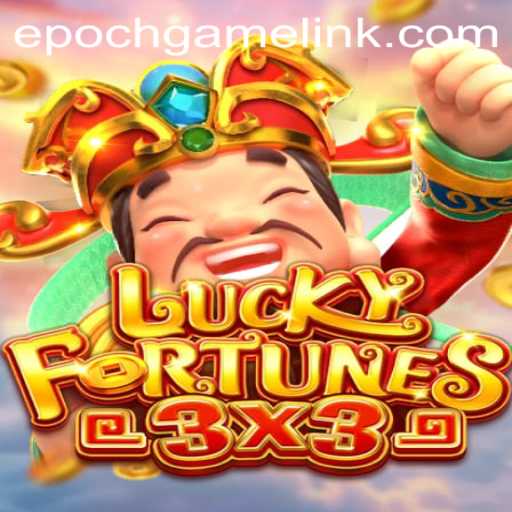 Discover the Thrilling World of LUCKYFORTUNES3x3: An Epoch Game Login Adventure