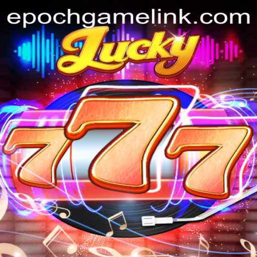 Unlocking the Thrills of Lucky777 and the Epoch Game Login