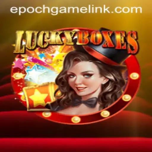 Unlocking the Secrets of LuckyBoxes: An Exciting Journey into Epoch Game Login