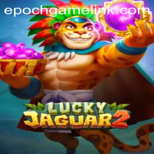 Discover the Thrills of Luckyjaguar2: A Deep Dive into Epoch Game Login