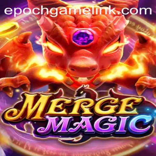 Explore the Enchanting World of Mergemagic: An Epoch Game Experience