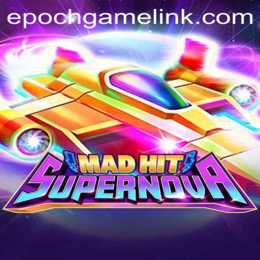 MadHitSupernova: Exploring the Exciting Universe of Epoch Game Login