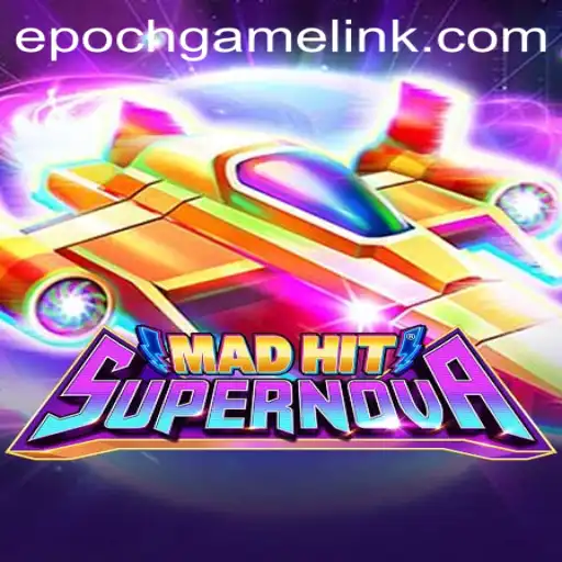 MadHitSupernova: Exploring the Exciting Universe of Epoch Game Login