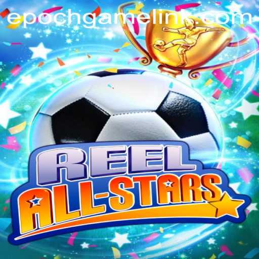 Delving into the Excitement of ReelAllStars and the Epoch Game Login Experience