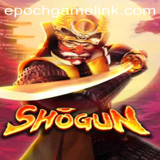 Exploring the Strategic World of Shogun: Unveiling Epoch Game Login