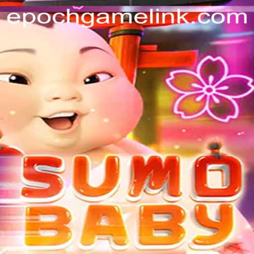 Explore the Fascinating World of SumoBaby: An Epoch Game Experience