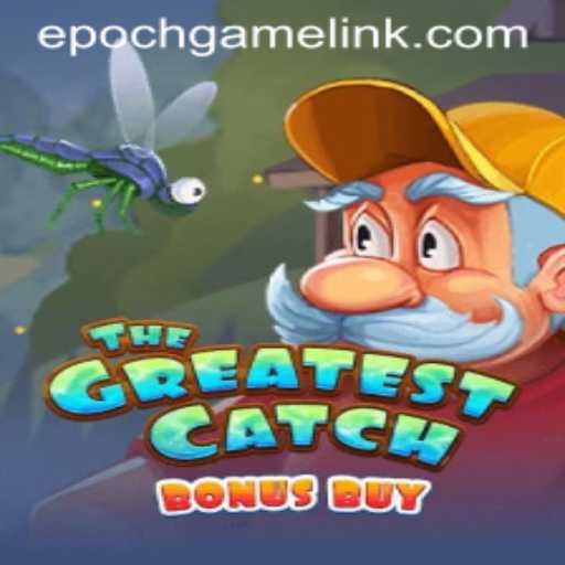 Unlock the Thrill of TheGreatestCatchBonusBuy: An Epic Epoch Gaming Experience