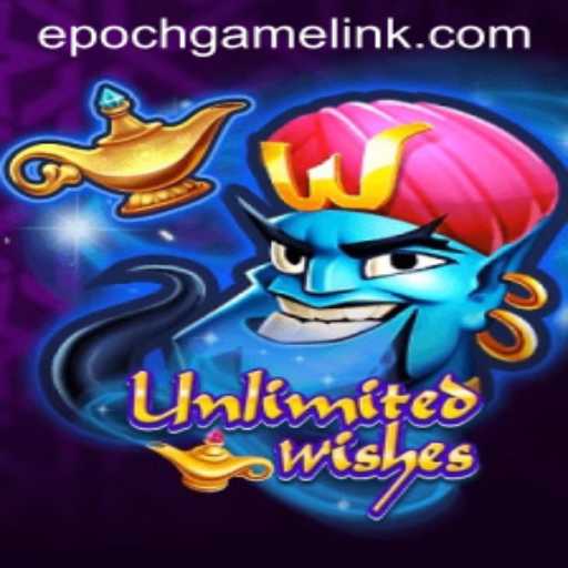 UnlimitedWishes: Explore Endless Possibilities with Epoch Game Login